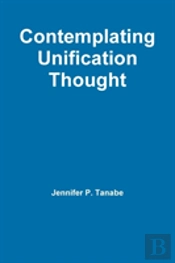 Contemplating Unification Thought