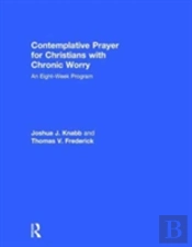 Contemplative Prayer For Christians With Chronic Worry