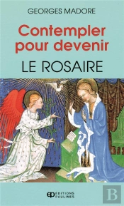 Contempler Pour Devenir ; Le Rosaire