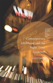 Contemporary Adulthood And The Night-Time Leisure Economy