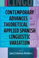 Contemporary Advances In Theoretical And Applied Spanish Linguistic Variation