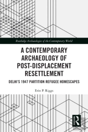 Contemporary Archaeology Of Post-Displacement Resettlement