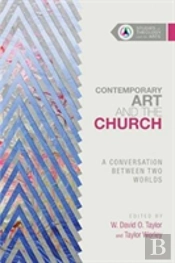 Contemporary Art And The Church Â€“ A Conversation Between Two Worlds