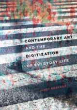 Contemporary Art And The Digitization Of Everyday Life