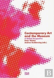 Contemporary Art And The Museum ; A Global Perspective