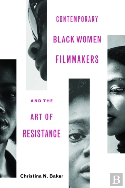 Bertrand.pt - Contemporary Black Women Filmmakers And The Art Of Resistance
