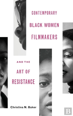 Bertrand.pt - Contemporary Black Women Filmmakers And The Art Of Resistance