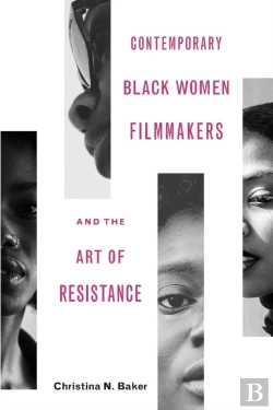 Bertrand.pt - Contemporary Black Women Filmmakers And The Art Of Resistance