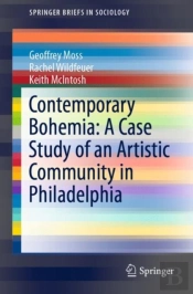Contemporary Bohemia: A Case Study Of An Artistic Community In Philadelphia