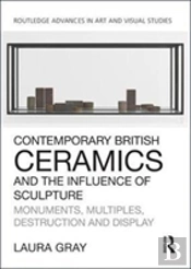 Contemporary British Ceramics And The Influence Of Sculpture