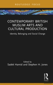 Contemporary British Muslim Arts And Cultural Production