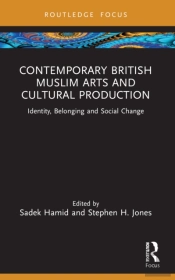 Contemporary British Muslim Arts And Cultural Production