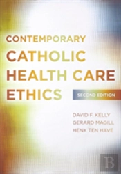Contemporary Catholic Health Care Ethics