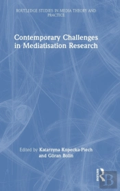 Contemporary Challenges In Mediatisation Research
