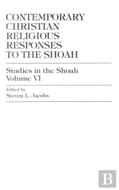 Contemporary Christian Religious Responses To The Shoah