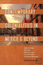 Contemporary Colonialities In Mexico And Beyond