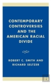 Contemporary Controversies And The American Racial Divide