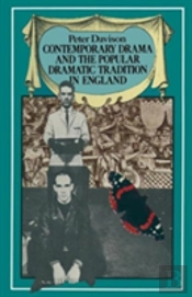 Contemporary Drama And The Popular Dramatic Tradition In England