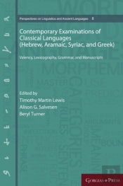 Contemporary Examinations Of Classical Languages (Hebrew, Aramaic, Syriac, And Greek)