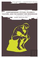 Contemporary Fiction, Celebrity Culture, And The Market For Modernism