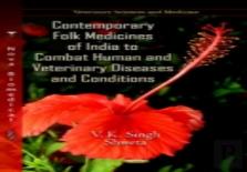 Contemporary Folk Medicines Of India To Combat Human & Veterinary Diseases & Conditions