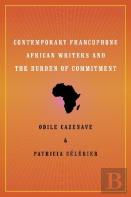 Contemporary Francophone African Writers And The Burden Of Commitment