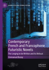 Contemporary French And Francophone Futuristic Novels