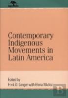 Contemporary Indigenous Movements In Latin America