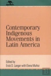 Contemporary Indigenous Movements In Latin America