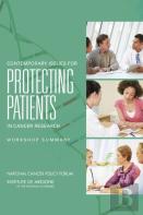 Contemporary Issues For Protecting Patients In Cancer Research