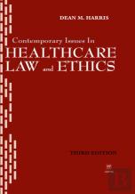 Contemporary Issues In Healthcare Law And Ethics
