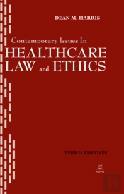 Contemporary Issues In Healthcare Law And Ethics