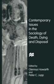 Contemporary Issues In The Sociology Of Death, Dying And Disposal