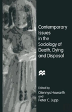 Bertrand.pt - Contemporary Issues In The Sociology Of Death, Dying And Disposal