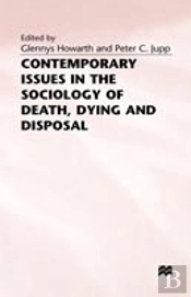 Contemporary Issues In The Sociology Of Death, Dying And Disposal