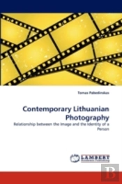 Contemporary Lithuanian Photography