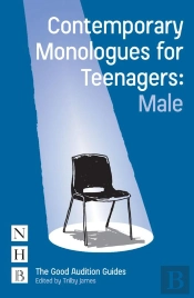 Contemporary Monologues For Teenagers: Male