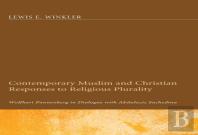 Contemporary Muslim And Christian Responses To Religious Plurality