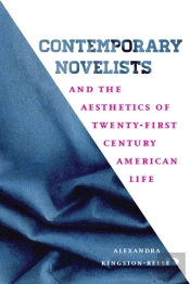Contemporary Novelists And The Aesthetics Of Twenty-First Century American Life
