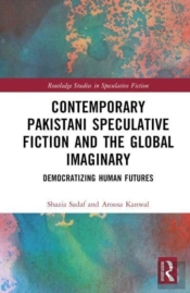 Contemporary Pakistani Speculative Fiction And The Global Imaginary