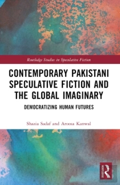 Contemporary Pakistani Speculative Fiction And The Global Imaginary