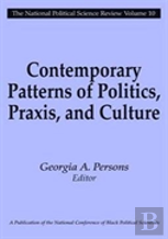 Contemporary Patterns Of Politics, Praxis, And Culture