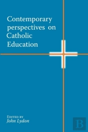 Contemporary Perspectives On Catholic Education