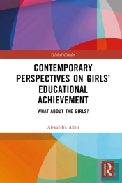 Contemporary Perspectives On Girls' Educational Achievement