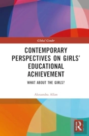 Contemporary Perspectives On Girlsâ€™ Educational Achievement