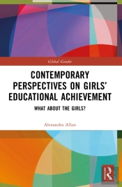 Contemporary Perspectives On Girlsâ€™ Educational Achievement