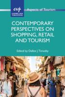Contemporary Perspectives On Shopping, Retail And Tourism