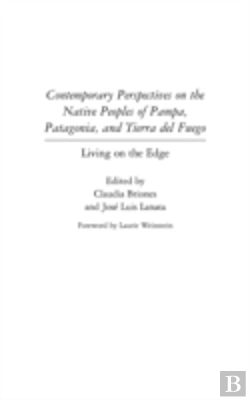 Bertrand.pt - Contemporary Perspectives On The Native Peoples Of Pampa, Patagonia, And Tierra Del Fuego