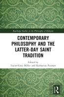 Contemporary Philosophy And The Latter-Day Saint Tradition