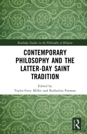 Contemporary Philosophy And The Latter-Day Saint Tradition